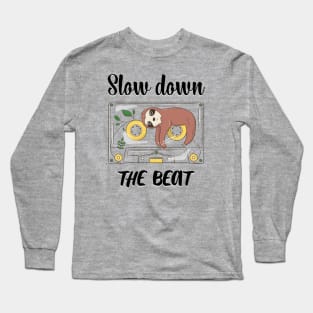 Slow Down The Beat Funny Sloth Long Sleeve T-Shirt